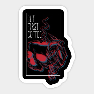 But First Coffee Sticker